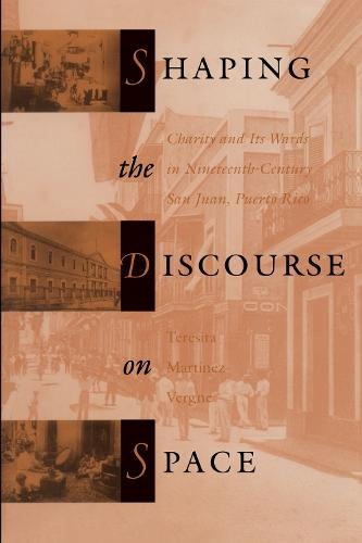 Shaping the Discourse on Space: Charity and Its Wards in Nineteenth-Century San Juan, Puerto Rico