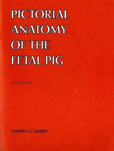Pictorial Anatomy of the Fetal Pig
