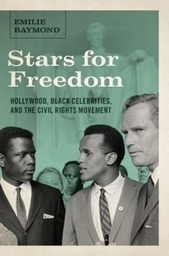 Stars for Freedom: Hollywood, Black Celebrities, and the Civil Rights Movement