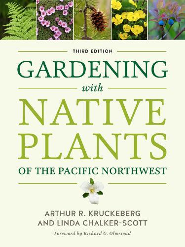 Gardening with Native Plants of the Pacific Northwest