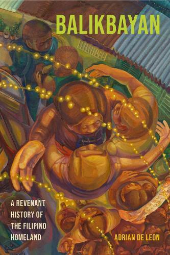 Balikbayan: A Revenant History of the Filipino Homeland