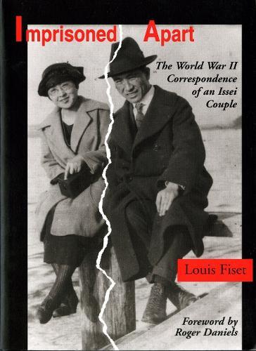 Imprisoned Apart: The World War II Correspondence of an Issei Couple