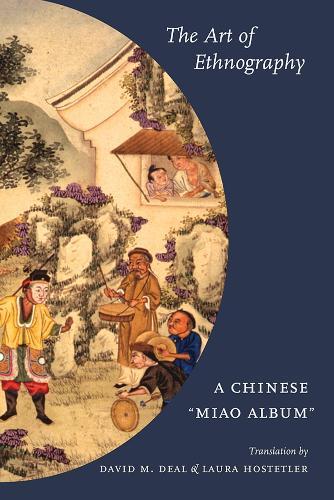 The Art of Ethnography: A Chinese ""Miao Album""