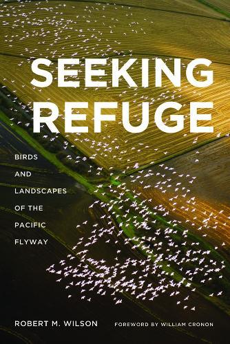 Seeking Refuge: Birds and Landscapes of the Pacific Flyway