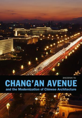Chang'an Avenue and the Modernization of Chinese Architecture