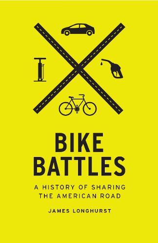 Bike Battles: A History of Sharing the American Road