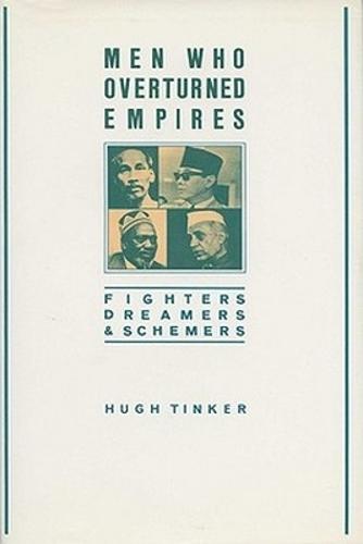Men Who Overturned Empires: Fighters, Dreamers, and Schemers