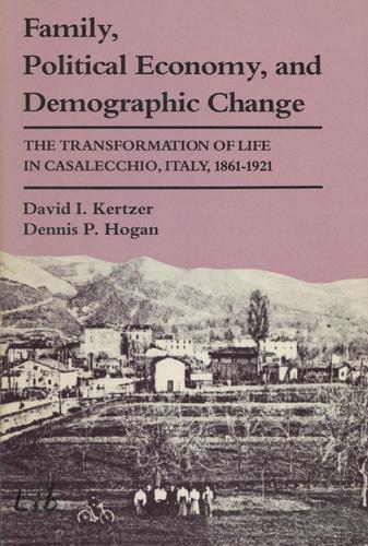 Family, Political Economy and Demographic Change: Transformation of Life in Casalecchio, Italy, 1861-1921