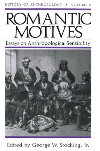 Romantic Motives: Essays on Anthropological Sensibility