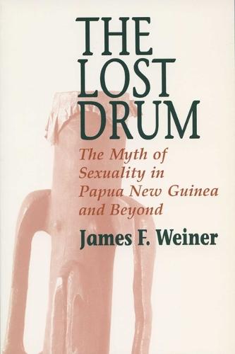 The Lost Drum: Myth of Sexuality in Papua New Guinea and Beyond