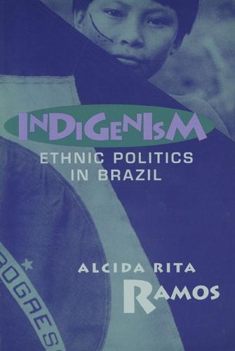 Indigenism: Ethnic Politics in Brazil