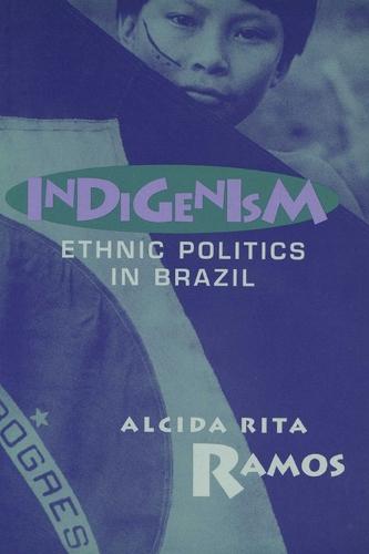 Indigenism: Ethnic Politics in Brazil
