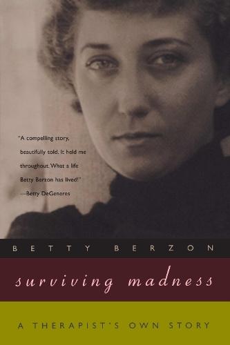 Surviving Madness: A Therapist's Own Story