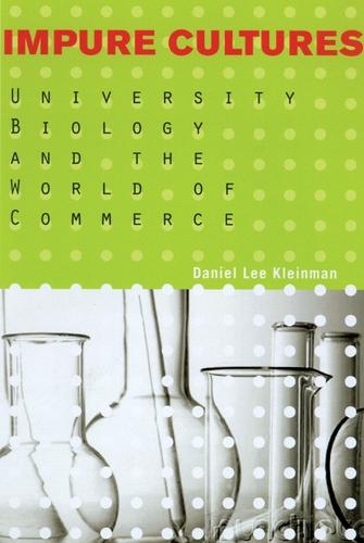 Impure Cultures: University Biology at the Millennium