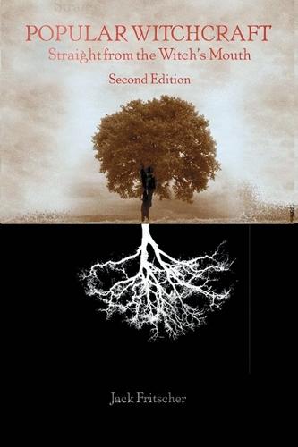 Popular Witchcraft: Straight from the Witch's Mouth