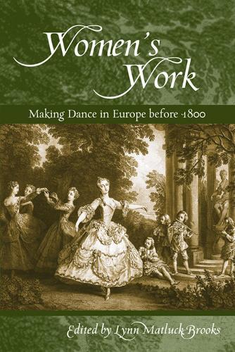 Women's Work: Making Dance in Europe Before 1800