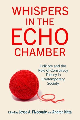 Whispers in the Echo Chamber: Folklore and the Role of Conspiracy Theory in Contemporary Society