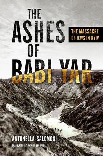 The Ashes of Babi Yar: The Massacre of Jews in Kyiv