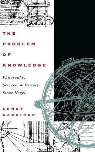 The Problem of Knowledge: Philosophy, Science, and History Since Hegel