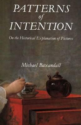 Patterns of Intention: On the Historical Explanation of Pictures