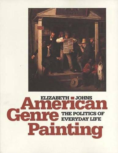 American Genre Painting: The Politics of Everyday Life