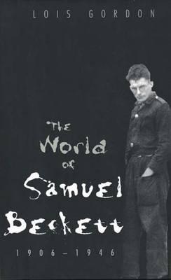 The World of Samuel Beckett 1906-1946