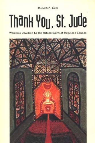 Thank You, St. Jude: Women`s Devotion to the Patron Saint of Hopeless Causes