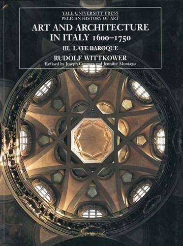 Art and Architecture in Italy, 1600–1750: Volume 3: Late Baroque and Rococo, 1675–1750