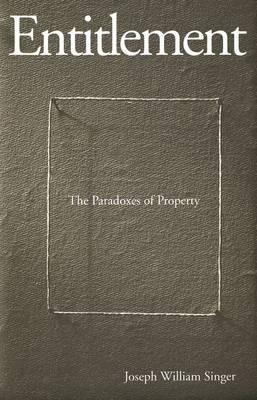 Entitlement: The Paradoxes of Property