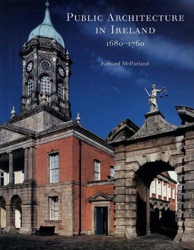 Public Architecture in Ireland, 1680–1760