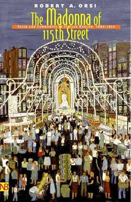 The Madonna of 115th Street: Faith and Community in Italian Harlem