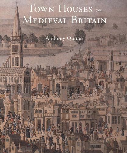 Town Houses of Medieval Britain