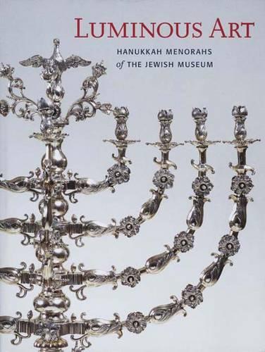 Luminous Art: Hanukkah Menorahs of The Jewish Museum