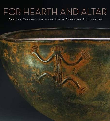 For Hearth and Altar: African Ceramics from the Keith Achepohl Collection