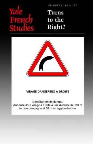 Yale French Studies, Number 116/117: Turns to the Right?