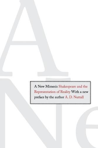 A New Mimesis: Shakespeare and the Representation of Reality