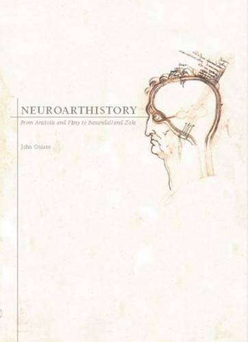 Neuroarthistory: From Aristotle and Pliny to Baxandall and Zeki