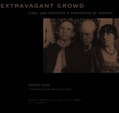 Extravagant Crowd: Carl Van Vechten's Portraits of Women
