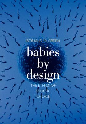 Babies by Design: The Ethics of Genetic Choice