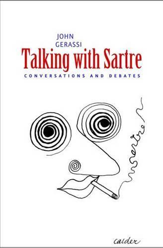 Talking with Sartre: Conversations and Debates