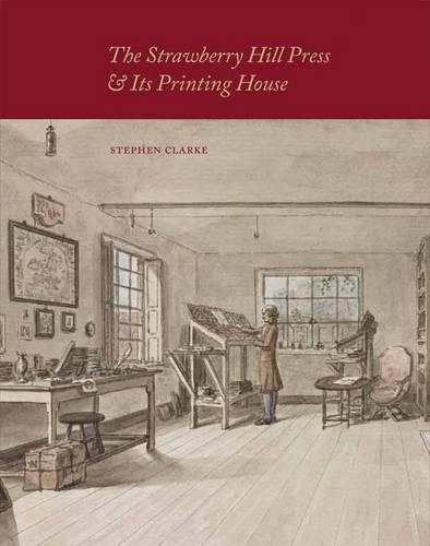 The Strawberry Hill Press and its Printing House