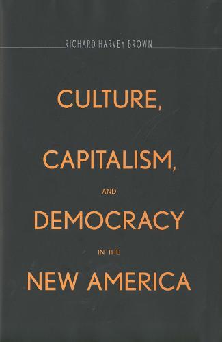 Culture, Capitalism, and Democracy in the New America