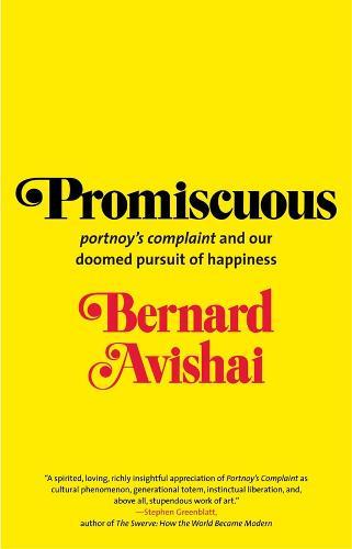 Promiscuous: ""Portnoy's Complaint"" and Our Doomed Pursuit of Happiness