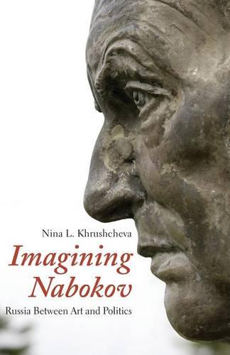 Imagining Nabokov: Russia Between Art and Politics
