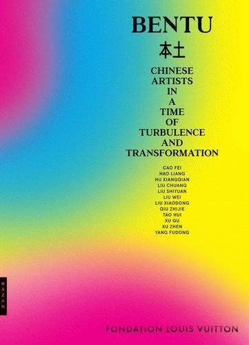 Bentu: Chinese Artists in a Time of Turbulence and Transformation