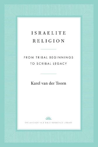 Israelite Religion: From Tribal Beginnings to Scribal Legacy