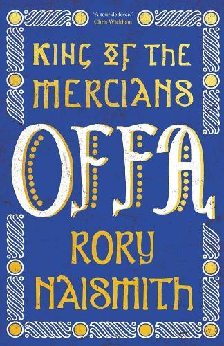 Offa: King of the Mercians