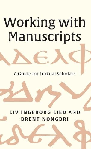 Working with Manuscripts: A Guide for Textual Scholars