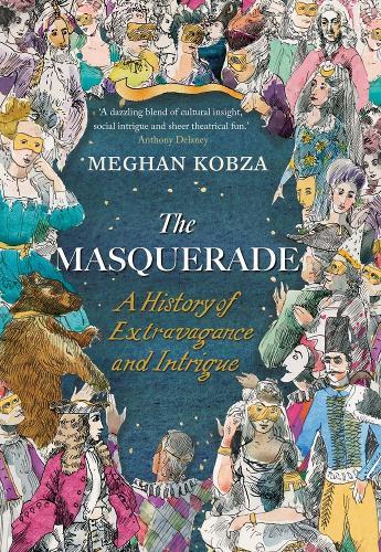 The Masquerade: A History of Extravagance and Intrigue