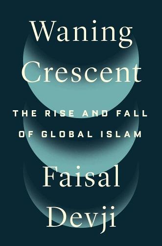 Waning Crescent: The Rise and Fall of Global Islam